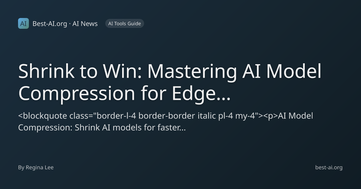 Shrink to Win: Mastering AI Model Compression for Edge Deployment ...