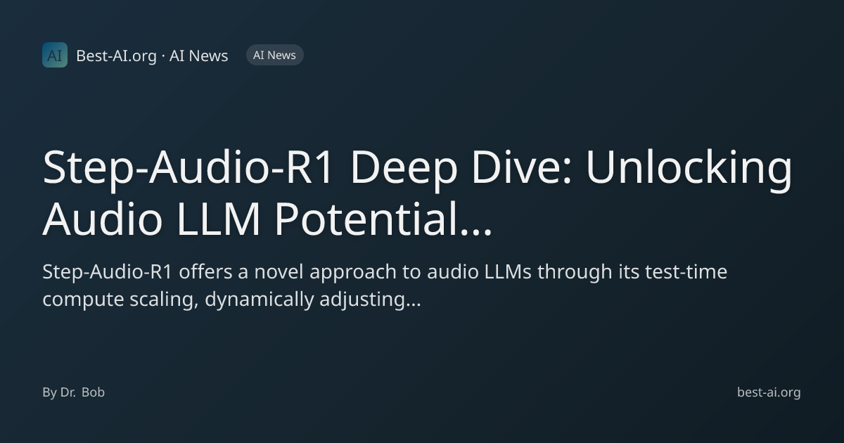 Step-Audio-R1 Deep Dive: Unlocking Audio LLM Potential with Test-Time ...