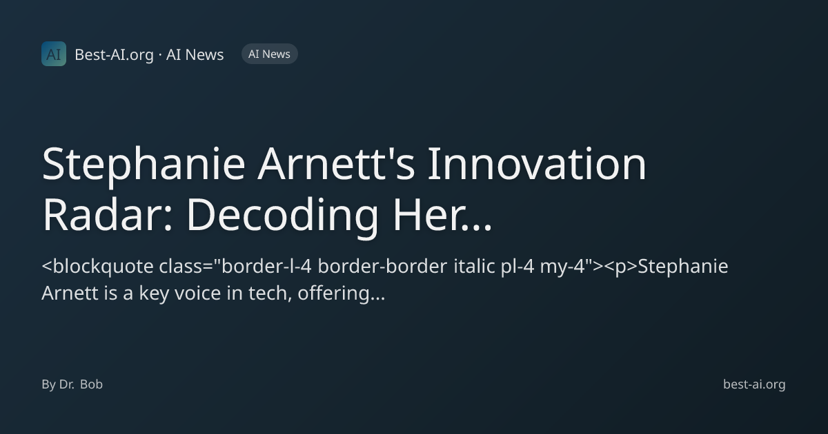 Stephanie Arnett's Innovation Radar: Decoding Her Passions & Future ...