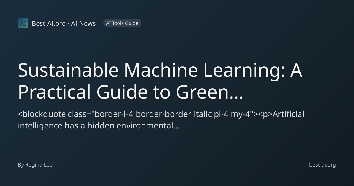 Sustainable Machine Learning: A Practical Guide to Green AI Development ...