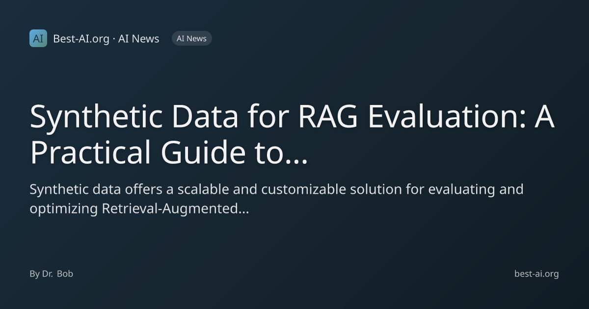 Synthetic Data for RAG Evaluation: A Practical Guide to Pipeline ...
