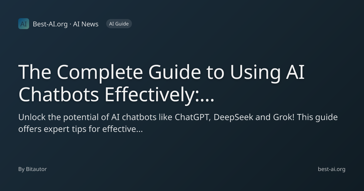 The Complete Guide to Using AI Chatbots Effectively: ChatGPT, DeepSeek ...