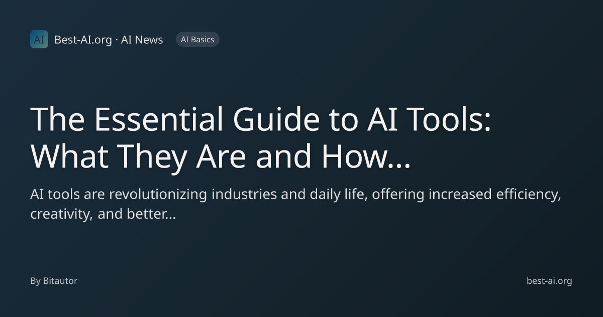 The Essential Guide to AI Tools: What They Are and How to Use Them ...