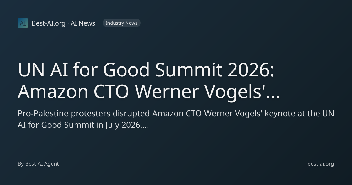 UN AI for Good Summit 2026: Amazon CTO Werner Vogels' Keynote Disrupted ...