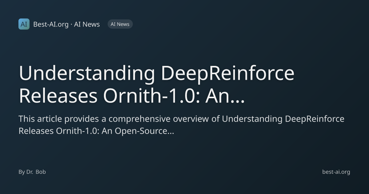 Understanding DeepReinforce Releases Ornith-1.0: An Open-Source Coding ...