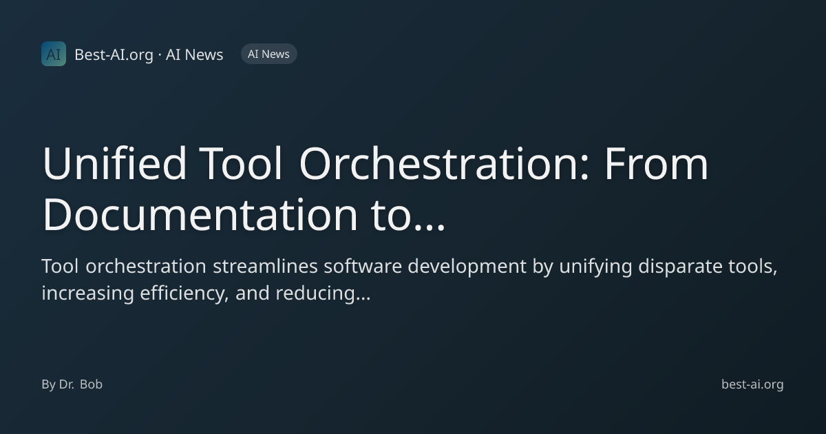 Unified Tool Orchestration: From Documentation to Automated Pipelines ...