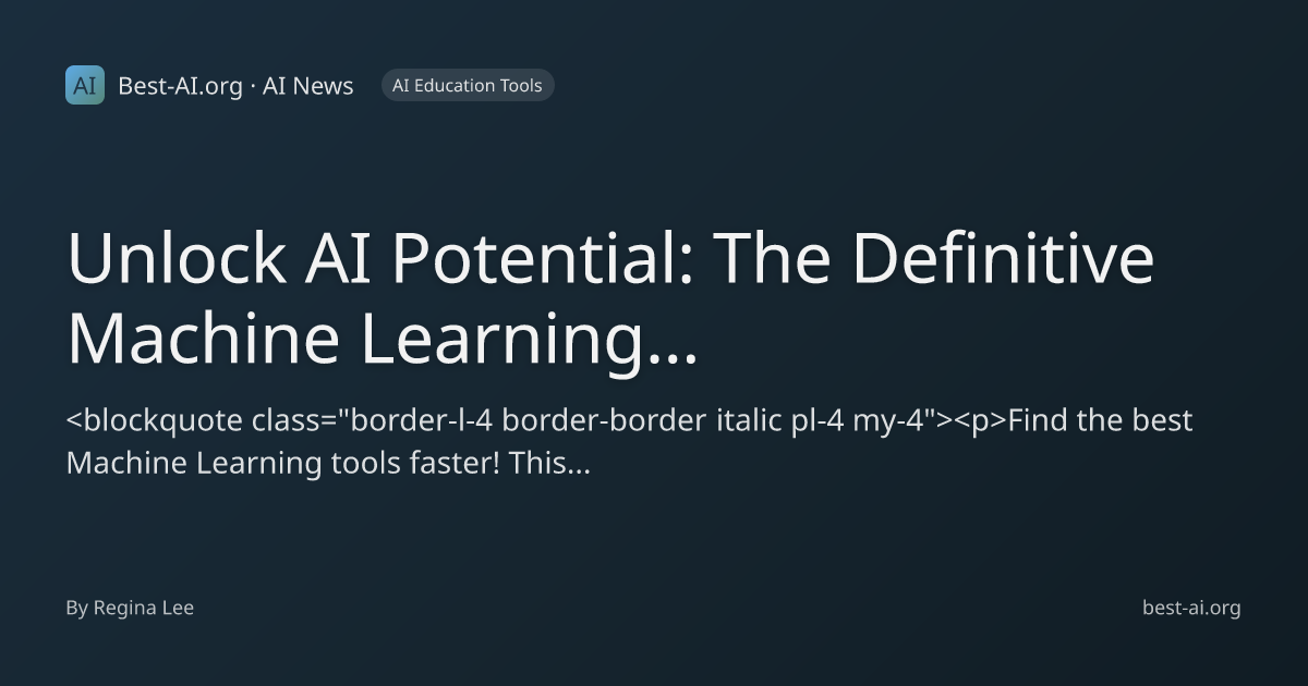 Unlock AI Potential: The Definitive Machine Learning Tool Finder | Best ...