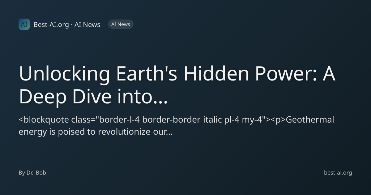 Unlocking Earth's Hidden Power: A Deep Dive into Advanced Geothermal ...