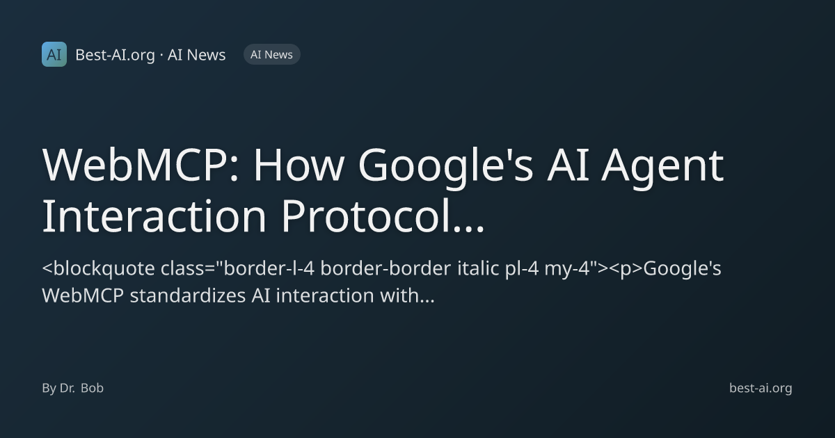 WebMCP: How Google's AI Agent Interaction Protocol Changes the Web ...