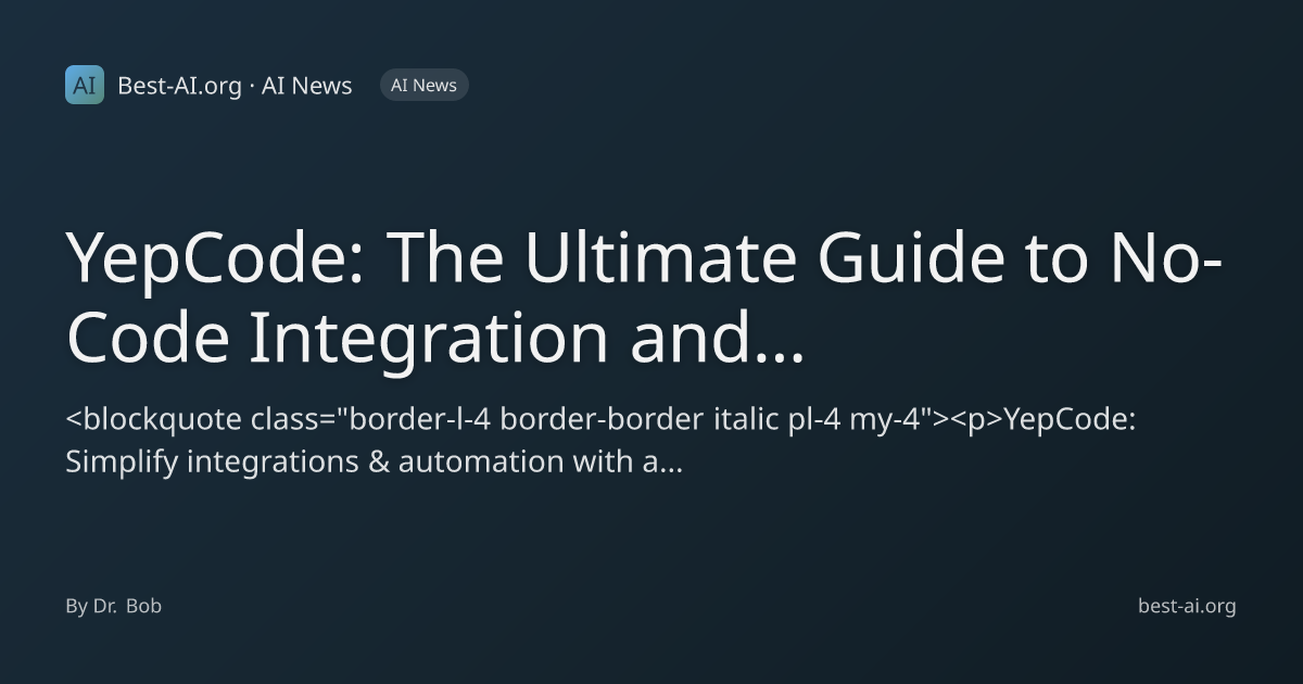 YepCode: The Ultimate Guide to No-Code Integration and Automation ...